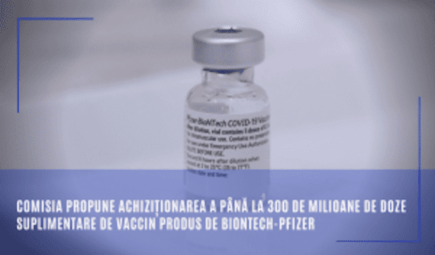 Comisia Europeană achizițioinează încă 300 milioane doze de vaccin BioNTech-Pfizer,