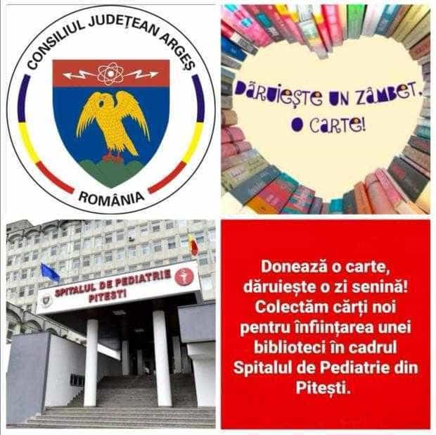 Campania „Dăruiește un zâmbet, o carte”,  inițiată de Consiliul Județean Argeș pentru înființarea unei biblioteci în cadrul Spitalului de Pediatrie continuă