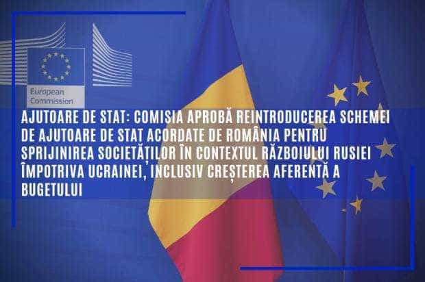 Comisia aprobă ajutoarele de stat acordate de România societăților comereciale în contextul războiului Rusiei împotriva Ucrainei