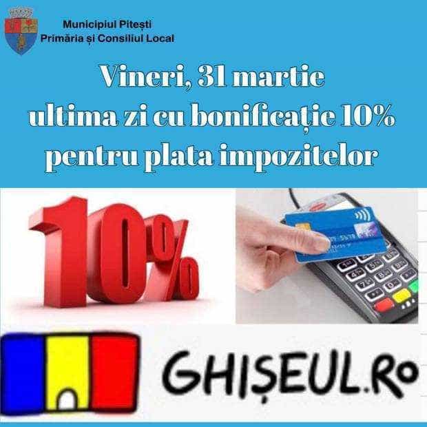 Pitești. 31 martie 2023 – ultima zi cu bonificație de 10 % pentru plata impozitelor