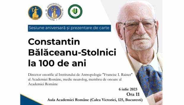 „Constantin Bălăceanu Stolnici la 100 de ani”, sesiune aniversară şi prezentare de carte la Academia Română