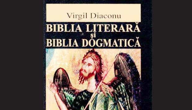 Semnal editorial. Virgil Diaconu: „Biblia literară şi Biblia dogmatică”