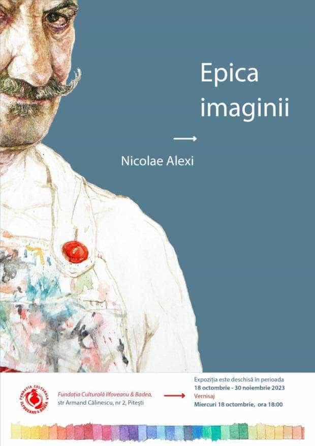 Piteşti. Fundația Culturală Ilfoveanu & Badea prezintă expoziția „Epica Imaginii”