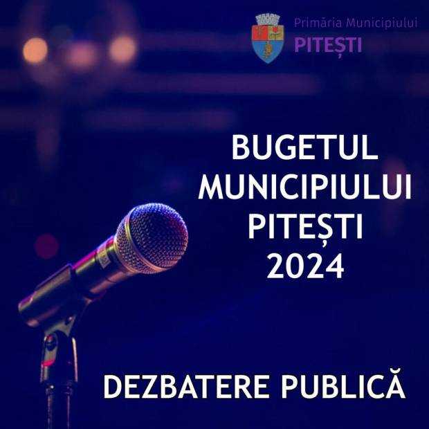 Bugetul Municipiului Pitești, 2024: dezbatere publică pentru Proiectul de hotărâre – 23 ianuarie 2024