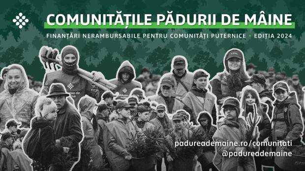 Programul de granturi nerambursabile „Comunitățile Pădurii de Mâine” începe a treia ediție: granturi între 3.000 și 30.000 de Euro