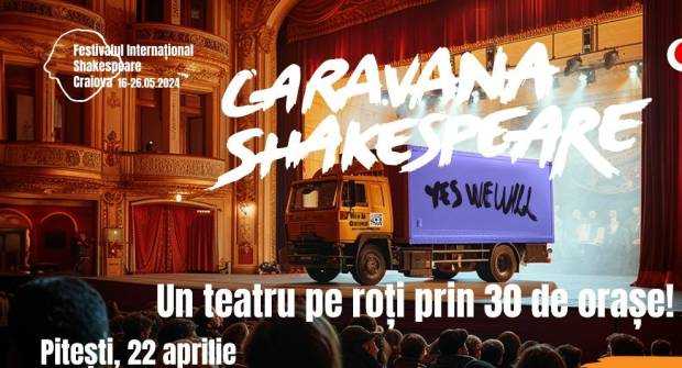 Caravana Shakespeare vine luni la Pitești. Intrare liberă