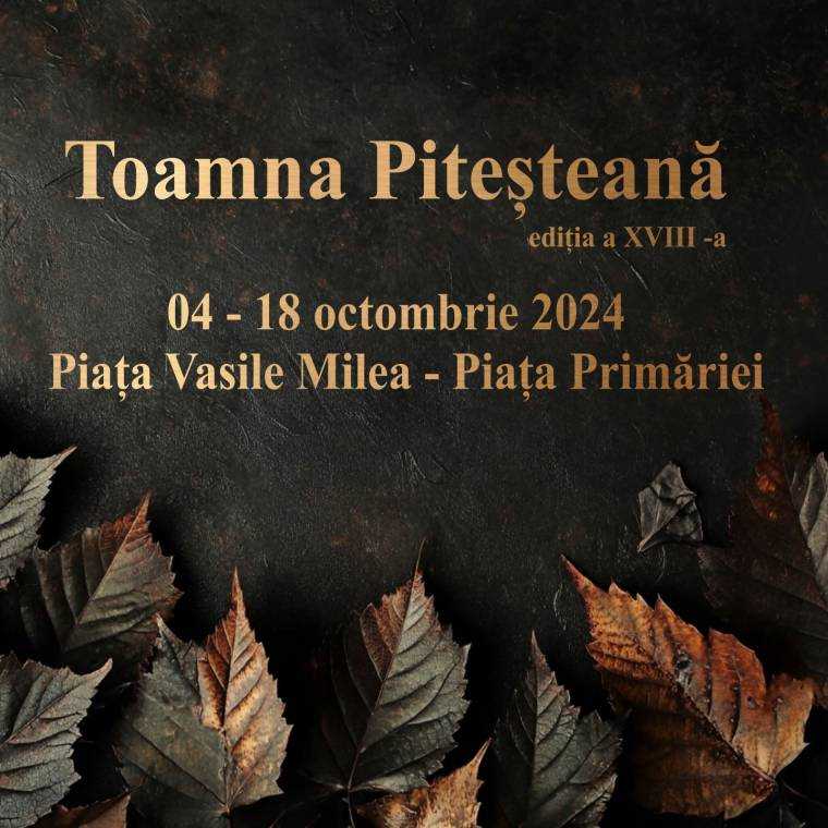 Încep înscrierile pentru participarea la târgul „Toamna Piteșteană”