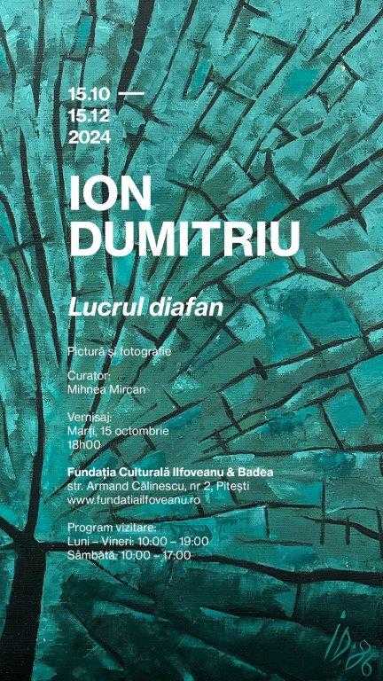 Expoziția de pictură a artistului Ion Dumitriu, timp de două luni, la Fundația Culturală Ilfoveanu & Badea