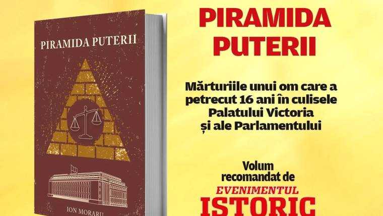 Piramida Puterii. Mărturiile unui om care a petrecut 16 ani în culisele Palatului Victoria și ale Parlamentului