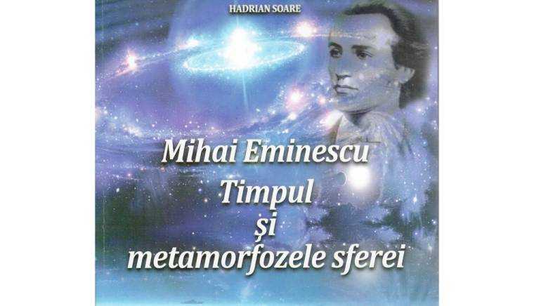 Semnal editorial. „Mihai Eminescu. Timpul şi metamorfozele sferei”