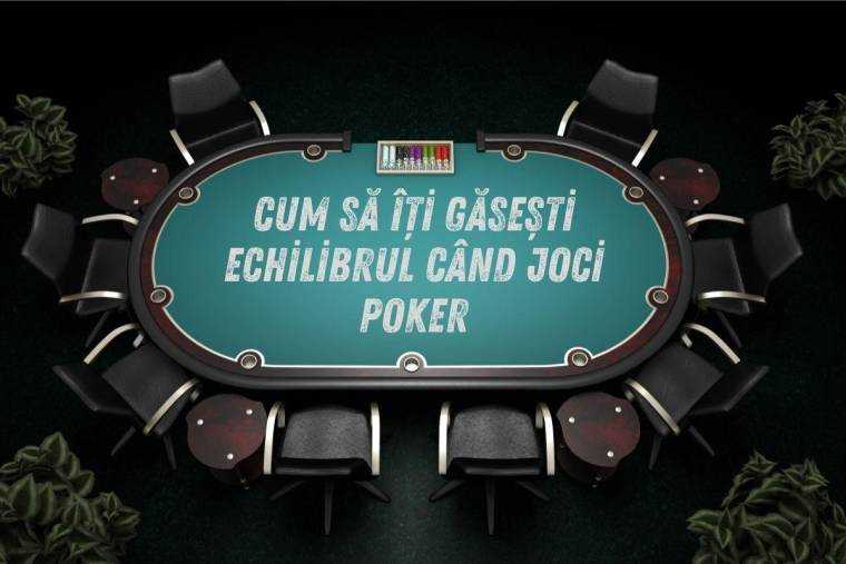 Între adrenalină și disciplină: Cum să îți găsești echilibrul când joci poker