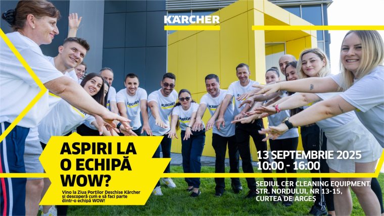 Aspiri la o echipă WOW? Vino să o cunoști la Kärcher Curtea de Argeș