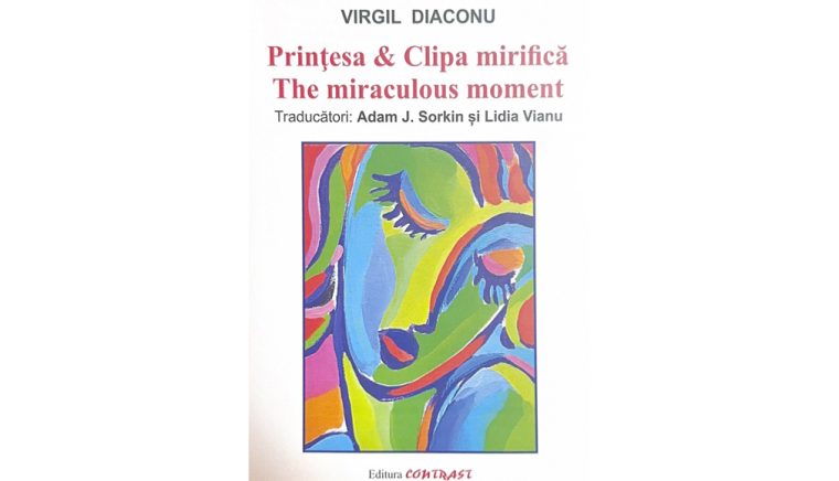 Semnal editorial. Virgil Diaconu: „Prinţesa & Clipa mirifică/The miraculous moment”