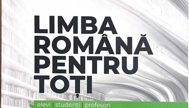 Semnal editorial. „Limba română pentru toţi”, de Ştefan Găitănaru