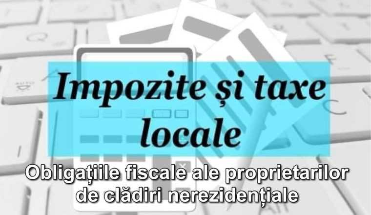 Pitești: Clădiri nerezidențiale: obligații fiscale importante pentru proprietari